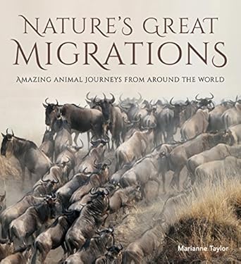 natures great migrations great journeys from around the world 1st edition marianne taylor 1921517859,