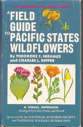 a field guide to pacific states wildflowers field marks of species found in washington oregon california and