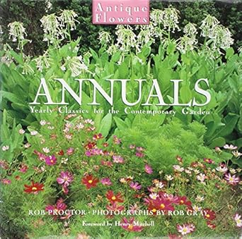 annuals yearly classics for the contemporary garden 1st edition rob proctor ,rob gray 0060163143,