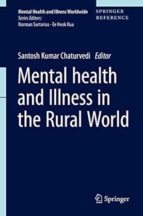 mental health and illness in the rural world 1st edition santosh kumar chaturvedi 9811023433, 978-9811023439