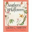 southern wildflowers 1st edition laura c martin 0929264177, 978-0929264172
