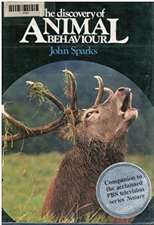 the discovery of animal behaviour 1st edition john sparks 0316804924, 978-0316804929