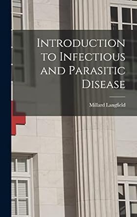 introduction to infectious and parasitic disease 1st edition millard langfield 1015511252, 978-1015511255
