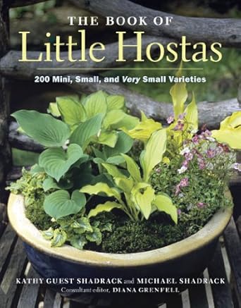 the book of little hostas 200 small very small and mini varieties 1st edition kathy guest shadrack ,michael