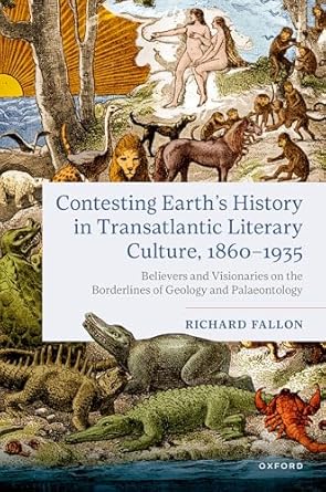 contesting earths history in transatlantic literary culture 1860 1935 believers and visionaries on the