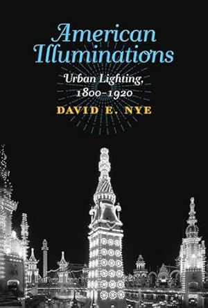 american illuminations urban lighting 1800 1920 1st edition david e nye 0262037416, 978-0262037419