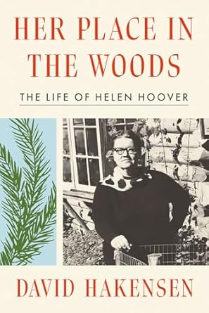 her place in the woods the life of helen hoover 1st edition david hakensen 1517911680, 978-1517911683