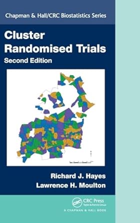 cluster randomised trials 1st edition richard j hayes ,lawrence h moulton 1498728227, 978-1498728225