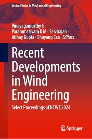 recent developments in wind engineering select proceedings of ncwe 2024 1st edition vinayagamurthy g