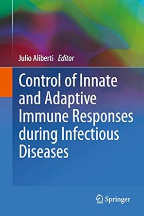 control of innate and adaptive immune responses during infectious diseases 1st edition julio aliberti