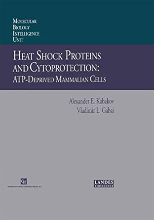 heat shock proteins and cytoprotection atp deprived mammalian cells 1st edition alexander e kabakov ,vladimir
