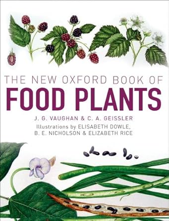 the new oxford book of food plants 1st edition john vaughan ,catherine geissler 019954946x, 978-0199549467