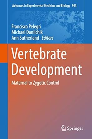 vertebrate development maternal to zygotic control 1st edition francisco pelegri ,michael danilchik ,ann