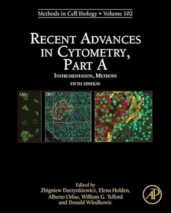 recent advances in cytometry part a instrumentation methods 1st edition zbigniew darzynkiewicz ,elena holden
