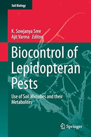 biocontrol of lepidopteran pests use of soil microbes and their metabolites 1st edition k sowjanya sree ,ajit