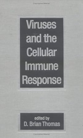 viruses and the cellular immune response 1st edition d brian thomas 0824790537, 978-0824790530