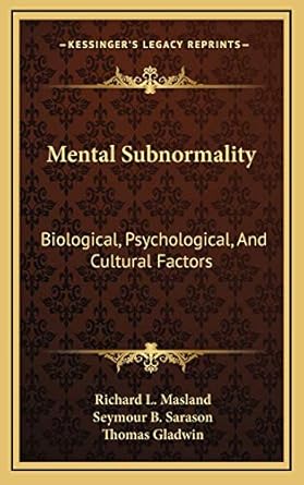 mental subnormality biological psychological and cultural factors 1st edition richard l masland ,seymour b
