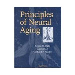 principles of neural aging 1st edition s u dani ,a hori ,g f walter 0444823298, 978-0444823298