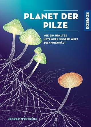 planet der pilze wie ein uraltes netzwerk unsere welt zusammenhalt 1st edition jesper nystrom 344017350x,