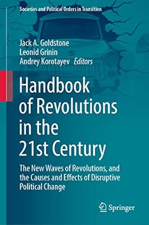 handbook of revolutions in the 21st century the new waves of revolutions and the causes and effects of