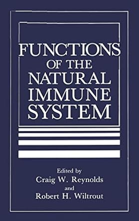 functions of the natural immune system 1st edition c w reynolds ,r h wiltrout 0306429519, 978-0306429514