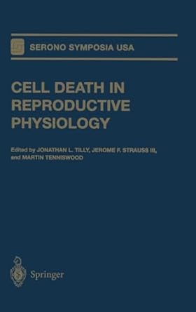 cell death in reproductive physiology 1st edition jonathan l tilly ,jerome f strauss ,martin tenniswood