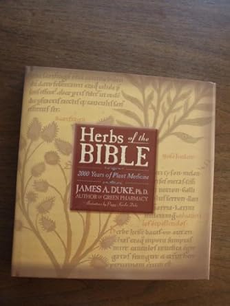 herbs of the bible 2000 years of plant medicine 1st edition james a duke ,mary ann telatnik ,peggy kessler