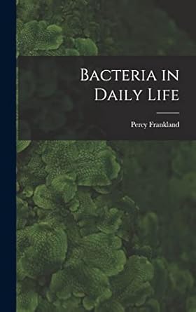 bacteria in daily life 1st edition percy frankland 1017915989, 978-1017915983