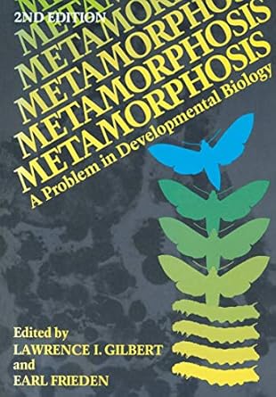 metamorphosis a problem in developmental biology 1st edition lawrence gilbert 0306406926, 978-0306406928