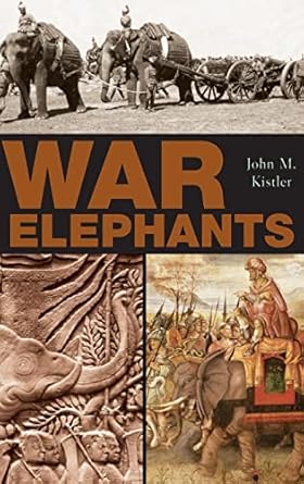 war elephants 1st edition john m kistler 0275987612, 978-0275987619