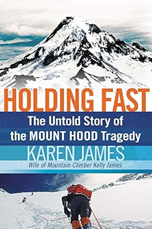 holding fast the untold story of the mount hood tragedy 1st edition karen james 1595551751, 978-1595551757