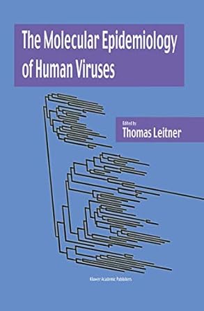 the molecular epidemiology of human viruses 1st edition thomas leitner 1402071841, 978-1402071843