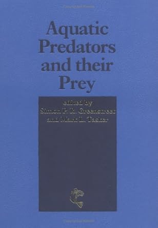 aquatic predators and their prey 1st edition simon greenstreet ,mark tasker 0852382308, 978-0852382301