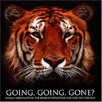 going going gone animals on the brink of extinction and how to turn the tide 1st edition malcolm tait