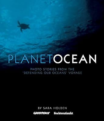 planet ocean photo stories from the defending our oceans voyage 1st edition sara holden ,todd warshaw ,lester