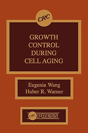 growth control during cell aging 1st edition eugenia wang ,huber r warner 0849345804, 978-0849345807