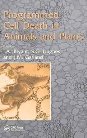 programmed cell death in animals and plants 1st edition john bryant ,jeff garland ,s g hughes 1859961673,