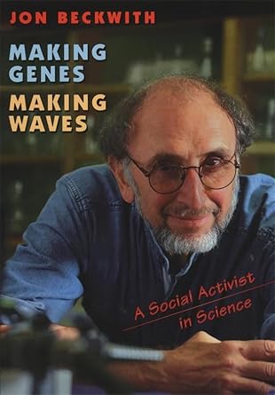 making genes making waves a social activist in science 1st edition jon beckwith 0674009282, 978-0674009288