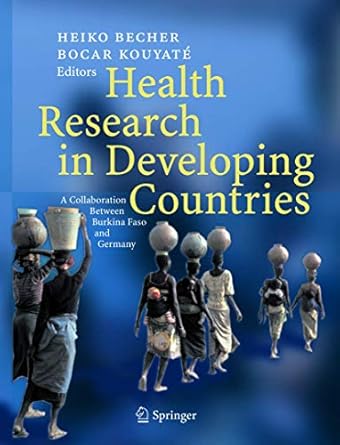 health research in developing countries a collaboration between burkina faso and germany 1st edition heiko