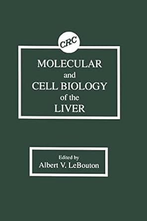 molecular and cell biology of the liver 1st edition albert v lebouton 0849388910, 978-0849388910