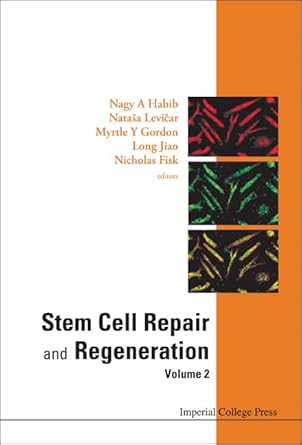 stem cell repair and regeneration vol 2 1st edition nagy a habib ,nata a y leviear ,myrtle gordon ,long jiao