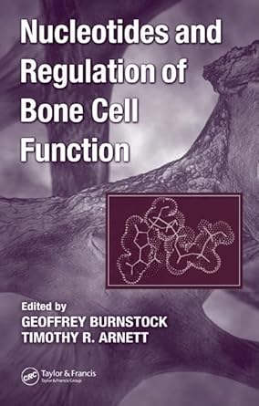 nucleotides and regulation of bone cell function 1st edition geoffrey burnstock ,timothy r arnett 0849333687,