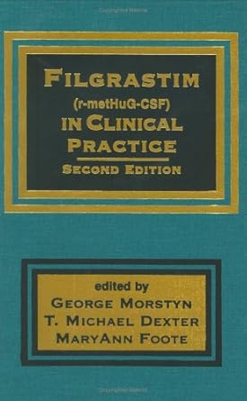 filgrastim in clinical practice 1st edition george morstyn ,t michael dexter ,maryann foote 0824700570,