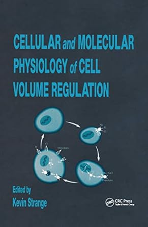 cellular and molecular physiology of cell volume regulation 1st edition kevin strange 0849344484,