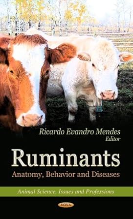 ruminants anatomy behavior and diseases 1st edition ricardo evandro mendes 1620810646, 978-1620810644