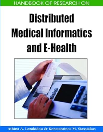 handbook of research on distributed medical informatics and e health 1st edition athina a lazakidou