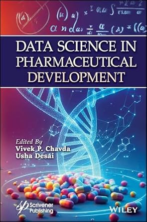 data science in pharmaceutical development 1st edition vivek p chavda ,usha desai 1394287356, 978-1394287352