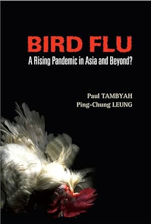 bird flu a rising pandemic in asia and beyond 1st edition ping chung leung ,paul anatharajah tambyah