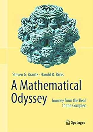 a mathematical odyssey journey from the real to the complex 1st edition steven g krantz ,harold r parks