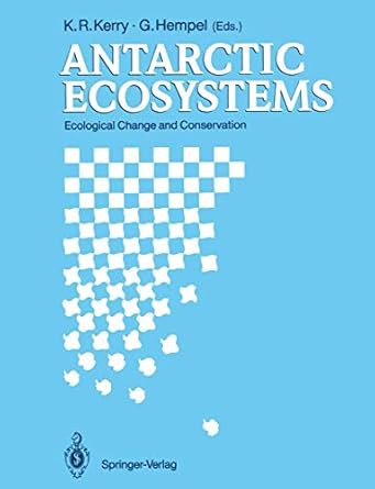antarctic ecosystems ecological change and conservation 1st edition k r kerry ,g hempel 3642840760,